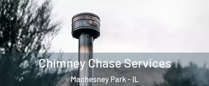  Chimney Chase Services Machesney Park - IL