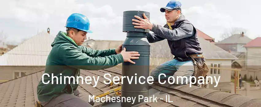  Chimney Service Company Machesney Park - IL