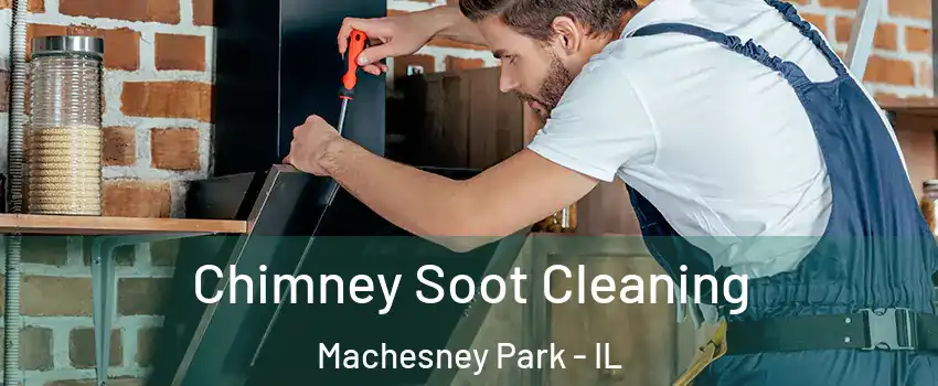  Chimney Soot Cleaning Machesney Park - IL