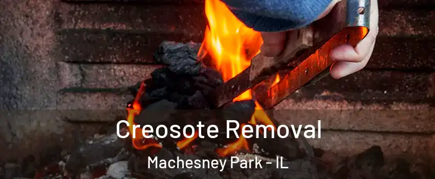  Creosote Removal Machesney Park - IL