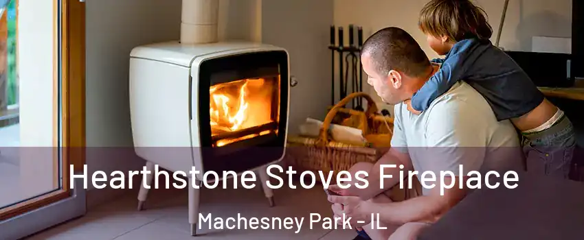  Hearthstone Stoves Fireplace Machesney Park - IL
