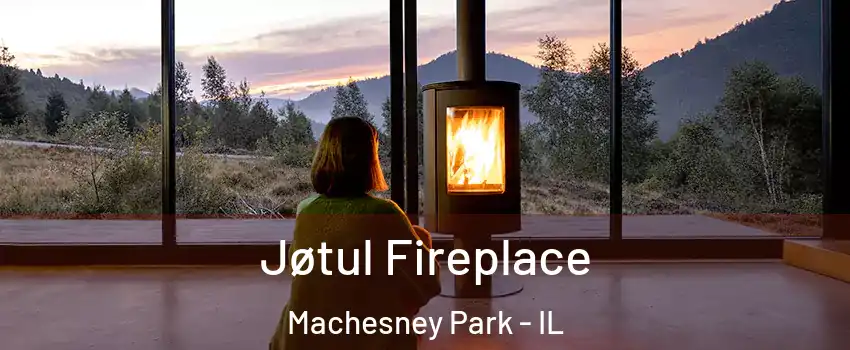 Jøtul Fireplace Machesney Park - IL