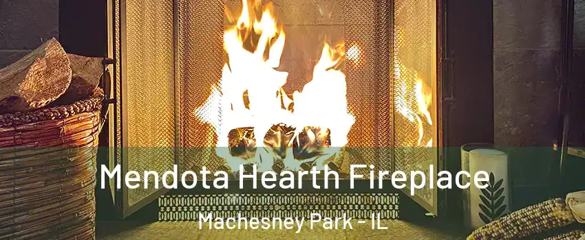  Mendota Hearth Fireplace Machesney Park - IL