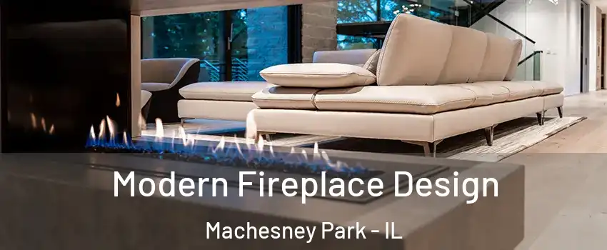  Modern Fireplace Design Machesney Park - IL