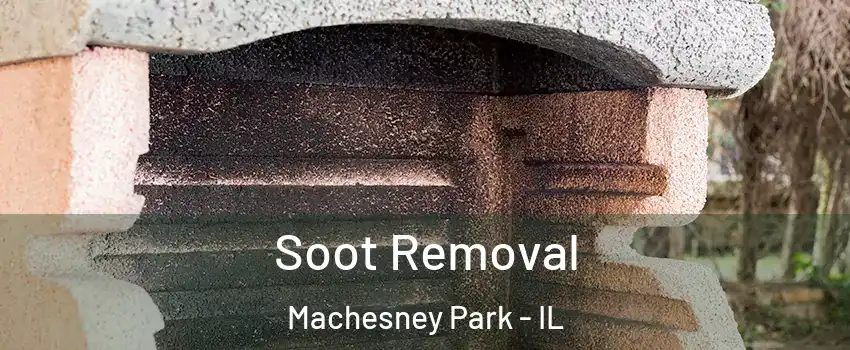 Soot Removal Machesney Park - IL