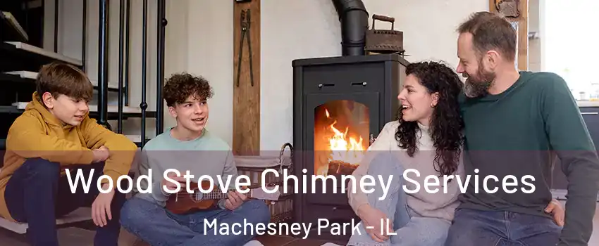  Wood Stove Chimney Services Machesney Park - IL